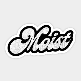 Moist Sticker